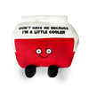 “Don’t Hate me because I’m a Little Cooler” Plush Cooler The Plush Kingdom